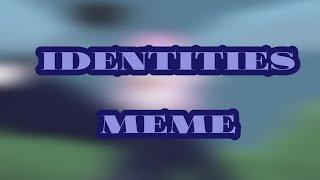 identities meme. Ft. Waffle, xmadaro4kax, Renneto4ka, Нестиг, , onny nyan, demonic cat, anril