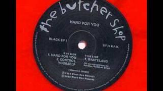 The Butcher Shop - Hard for you