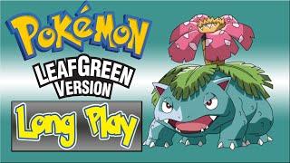 Pokemon LeafGreen Version Long Play