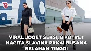 Viral joget seksi, 8 Potret Nagita Slavina pakai busana belahan tinggi tuai sorotan