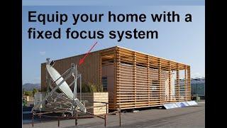 Equip your home with fixed focus system. An economical and reliable system with a long life