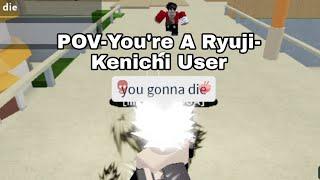 POV-You're A Ryuji-Kenichi User