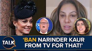 "DISGUSTING" Narinder Kaur Should Be 'BANNED From TV' For Attacks On Kate Middleton