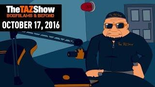 Taz Pulls Back the Curtain – The Taz Show (October 17, 2016)