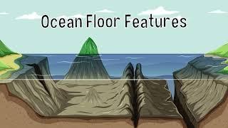 Ocean Floor Features