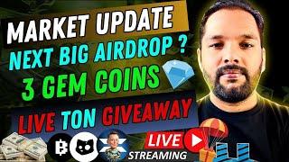 Market Update ll Next Big Airdrop  ll 3 Gem Coins For Big Profit ll Live Ton Giveaway 