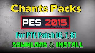 [PES 2015] Chants Pack for Patch PTE : Download and Install (V 1.6 by Secun1972)