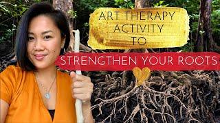 Art Therapy Activity to Strengthen Your Roots