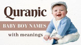 40 Quranic Baby Boy Names - Direct & Indirect Quranic Names For Muslim Baby Boys with Meanings Urdu