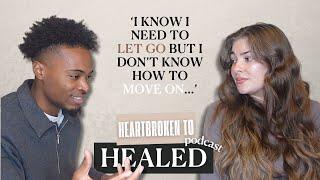 HOW TO ACTUALLY MOVE ON FROM YOUR EX | Heartbroken to Healed Podcast EP.3