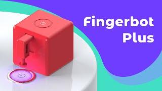 Fingerbot Plus: The ultimate robot to automate everything