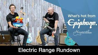 Epiphone Electric Guitars - What's hot at Haworth Guitars