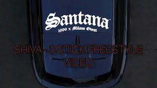 SHIVA   3 STICK FREESTYLE VIDEO