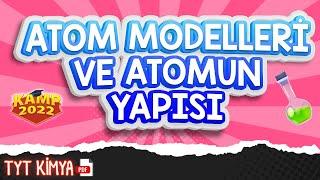 Atom Modelleri ve Atomun Yapısı | TYT Kimya #Kamp2022 #tyt2022KİM4