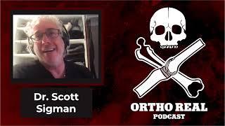 ORTHO REAL -  Dr Scott Sigman Interview