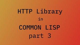 03 HTTP Library in Common Lisp