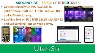 ARDUINO IDE + ESP32 + P10 RGB 32x16 (HUB75 Scan 1/8) + PxMatrix Library | P10 RGB 32x16 with ESP32