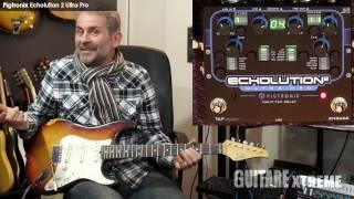 Guitare Xtreme Magazine - Pigtronix Echolution 2 Ultra Pro - François Delfin & Régis Savigny