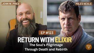 123 - Miles Neale: Return with Elixir