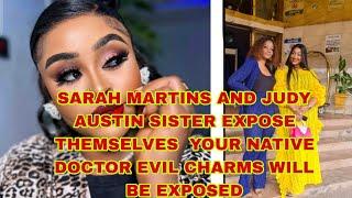 JUDY AUSTIN SISTER EXPOSE SARAH MARTINS YOUR EVIL CHARMS ON MAY EDOCHIE