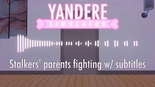 (Subtitles Decoded) Yandere Simulator: Stalkers' parents fighting