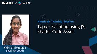 Spark AR | Scripting using JS, Shader code asset | Vidhi Shrivastava