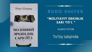 Bodo Shefer "Moliyaviy erkinlik sari yo'l". To'liq talqinda.