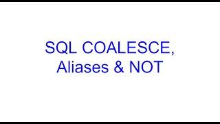 COALESCE, ALIASES, Using NOT | Learn SQL from Scratch 9 | Kovolff