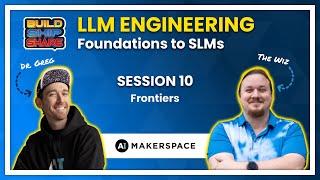 10: Frontiers  [Session 10 of Full Course, LLM Engineering Cohort 3]