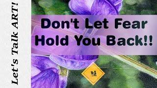 5 Ways to Help You Face Your Fears in Art. 