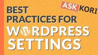 Best Practices for Your WordPress Settings 