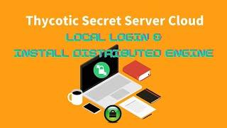 Thycotic Secret Server Cloud - 2. Local Login and Install Distributed Engine