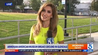 KTLA 5 News Reporter Ellina Abovian Live Coverage | Armenian American Museum Groundbreaking Ceremony