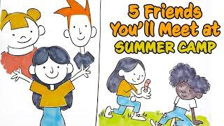 The 5 People You’ll Meet at Camp  How to Summer Camp