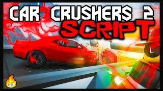 *TOP* Car Crushers 2 Script [Very OP] Best Scripts