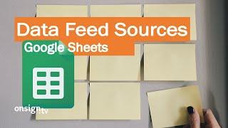 Data Feeds - Set up Google Sheets As A Source