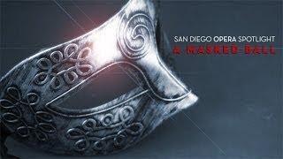 A Masked Ball - San Diego Opera Spotlight