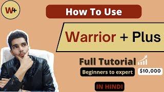 Warriorplus Affiliate Marketing For Beginners - Full Tutorial in Hindi - Must Watch !!