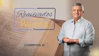 REAVIVADOS - 1 CORÍNTIOS 13