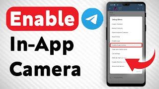 How To Enable In-App Camera In Telegram - Full Guide