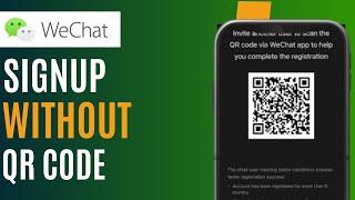 How to Signup WeChat Account Without Scanning QR Code