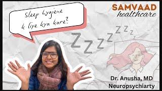 What to do for a GOOD SLEEP HYGIENE | Dr. Anusha | Neuropsychiatry #sleephygiene #goodsleephabits