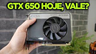 A GTX 650 POR R$250 VALE PRA JOGOS AINDA EM 2022? OU NEM PENSAR? TESTES GTX 650 1GB