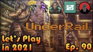 UNDERRAIL Let's Play in 2021: Episode 90 [FRESH Playthrough][ARENA TIME!!!]