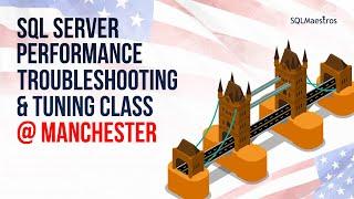 SQL Server Performance Troubleshooting & Tuning Class @ SQLBits (Manchester, United Kingdom)