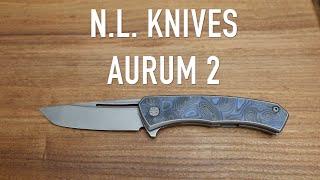 N.L. Knives - Aurum 2 - Initial Impressions and Overview