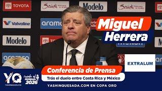 Miguel Herrera tras el empate 0-0 entre Costa Rica y México en Copa Oro - Conferencia de Prensa