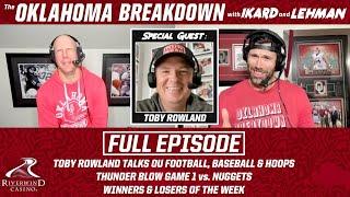 Toby Rowland Talks OU Football, Baseball & Basketball + OKC Thunder Blows Game 1 to Denver Nuggets