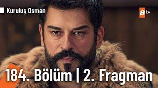 Kuruluş Osman 184. Bölüm 2. Fragman | "Bu topraklarda ittifak istersen ittifak..." @KurulusOsman