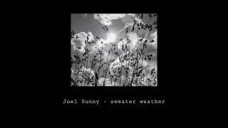 Joel sunny - sweater weather (s l o w e d)